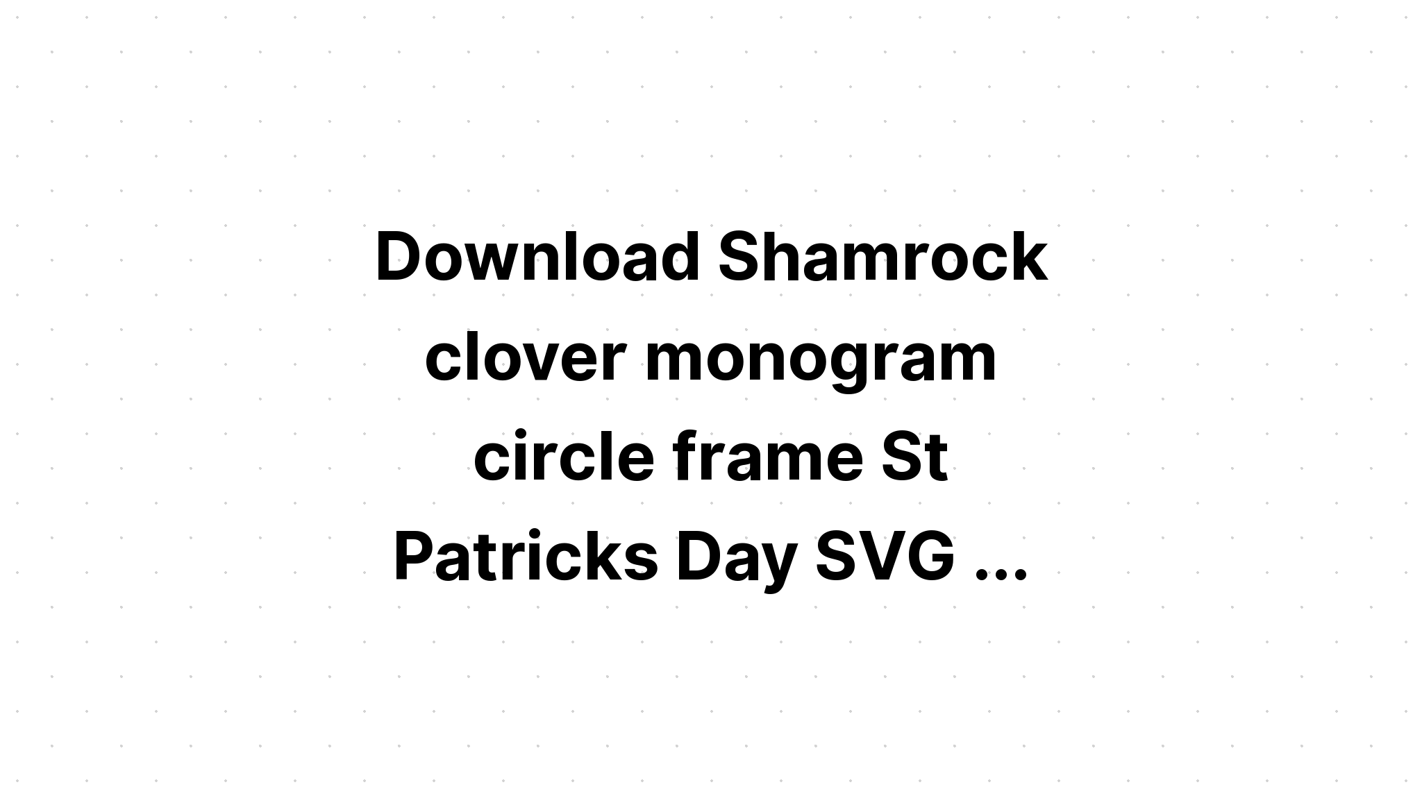 Download Clover Monogram Svg - Layered SVG Cut File